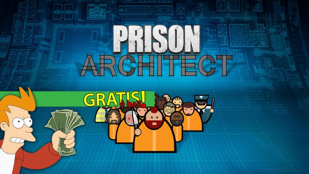 gratis è bello prison architect